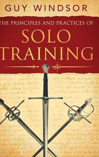 Cover image for The Principles and Practices of Solo Training