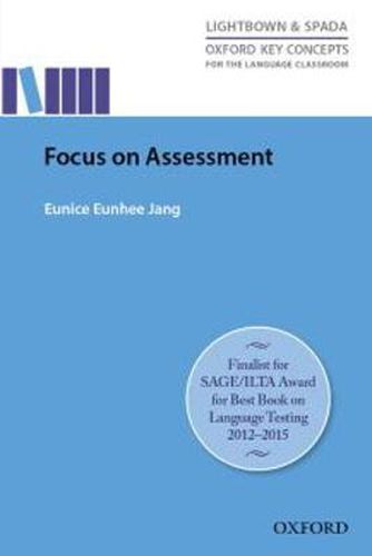 Cover image for Focus On Assessment: Research-led guide helping teachers understand, design, implement, and evaluate language assessment