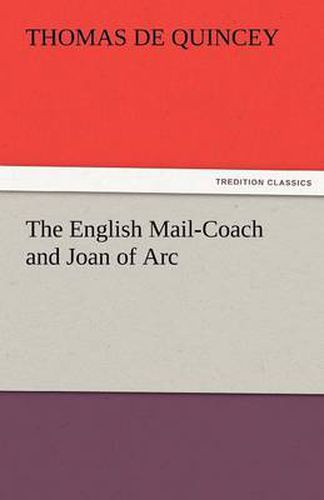 Cover image for The English Mail-Coach and Joan of Arc