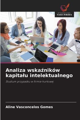 Cover image for Analiza wskaźnikow kapitalu intelektualnego