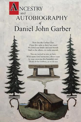 Ancestry and Autobiography of Daniel John Garber