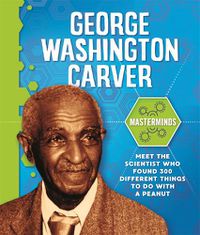 Cover image for Masterminds: George Washington Carver