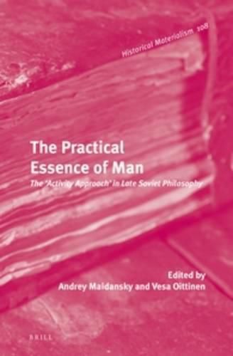 Cover image for The Practical Essence of Man: The 'Activity Approach' in Late Soviet Philosophy