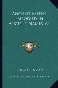 Cover image for Ancient Faiths Embodied in Ancient Names V3