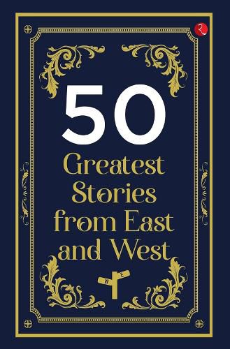 50 Greatest Stories from East and West