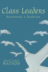 Cover image for Class Leaders: Recovering a Tradition