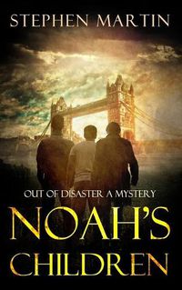 Cover image for NOAH'S CHILDREN: OUT OF DISASTER A MYSTERY