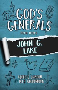 Cover image for God's Generals for Kids, Volume 8: John G. Lake