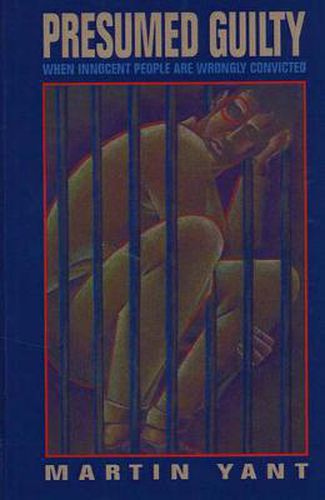 Cover image for Presumed Guilty: When Innocent People Are Wrongly Convicted