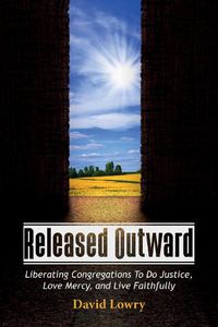 Cover image for Released Outward: Liberating Congregations to Do Justice, Love Mercy, and Live Faithfully