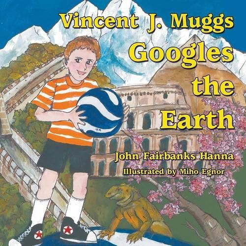 Cover image for Vincent J. Muggs Googles the Earth