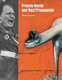 Cover image for Francis Bacon and Nazi Propaganda