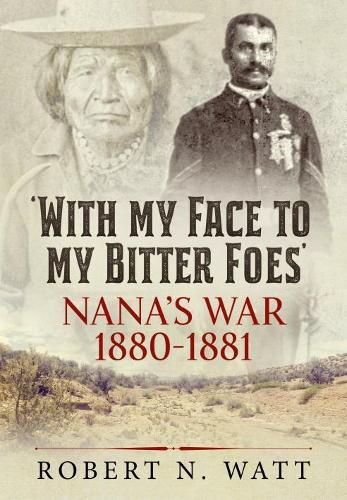 Cover image for 'With My Face to My Bitter Foes': Nana'S War 1880-1881