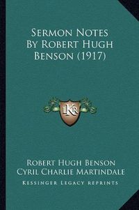 Cover image for Sermon Notes by Robert Hugh Benson (1917)