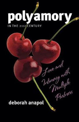 Cover image for Polyamory in the 21st Century: Love and Intimacy with Multiple Partners