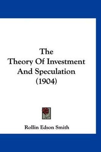 Cover image for The Theory of Investment and Speculation (1904)