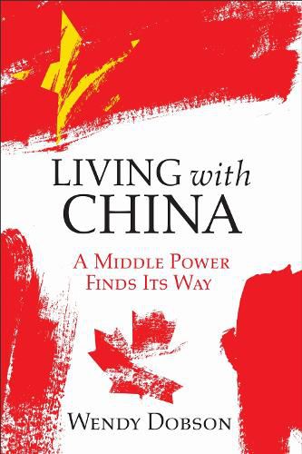 Cover image for Living with China: A Middle Power Finds Its Way