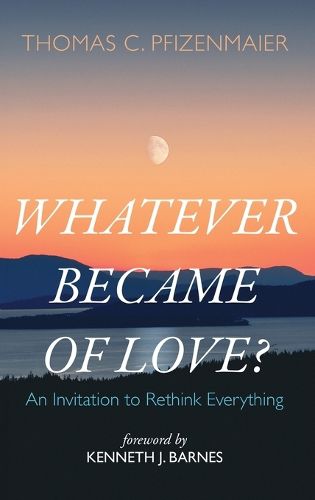 Whatever Became of Love?