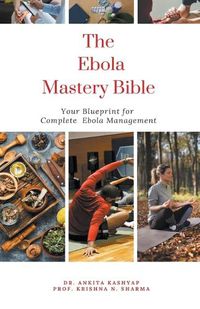 Cover image for The Ebola Mastery Bible