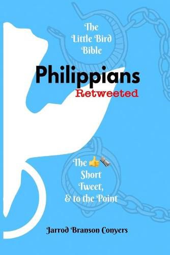 Cover image for Little Bird Bible: Philippians Retweeted: The Good News Short, Tweet, & to the Point