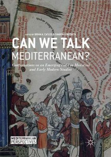 Cover image for Can We Talk Mediterranean?: Conversations on an Emerging Field in Medieval and Early Modern Studies