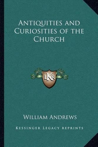 Cover image for Antiquities and Curiosities of the Church