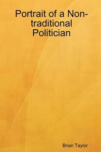 Cover image for Portrait of a Non-traditional Politician