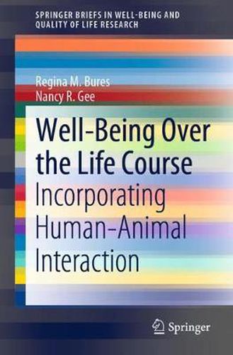 Cover image for Well-Being Over the Life Course: Incorporating Human-Animal Interaction