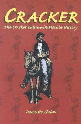 Cover image for Cracker: Cracker Culture in Florida History