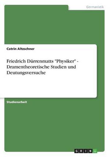 Cover image for Friedrich Durrenmatts Physiker - Dramentheoretische Studien und Deutungsversuche