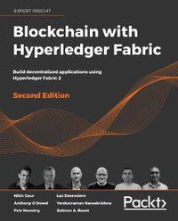 Cover image for Blockchain with Hyperledger Fabric: Build decentralized applications using Hyperledger Fabric 2, 2nd Edition