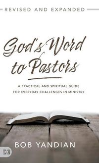 Cover image for God's Word to Pastors Revised and Expanded: A Practical and Spiritual Guide for Everyday Challenges in Ministry