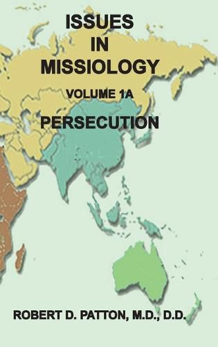 Cover image for Issues in Missiology, Volume 1, Part 1A: Persecution