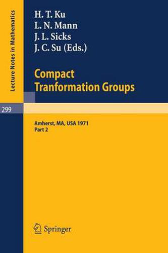 Proceedings of the Second Conference on Compact Tranformation Groups. University of Massachusetts, Amherst, 1971: Part 2