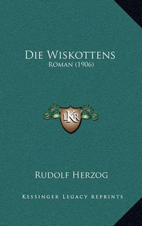 Cover image for Die Wiskottens: Roman (1906)