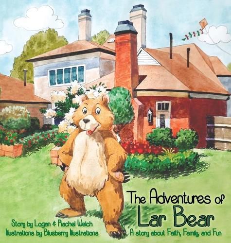 Cover image for The Adventures of Lar Bear: A story about Faith, Family, and Fun