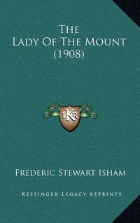 Cover image for The Lady of the Mount (1908)