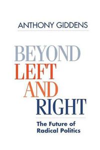 Cover image for Beyond Left and Right: The Future of Radical Politics
