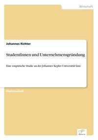 Cover image for StudentInnen und Unternehmensgrundung: Eine empirische Studie an der Johannes Kepler Universitat Linz