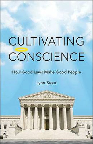 Cover image for Cultivating Conscience: How Good Laws Make Good People