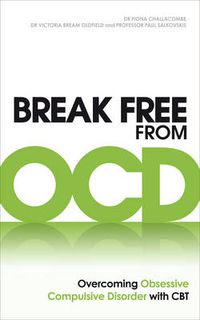 Cover image for Break Free from OCD: Overcoming Obsessive Compulsive Disorder with CBT