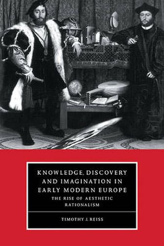 Cover image for Knowledge, Discovery and Imagination in Early Modern Europe: The Rise of Aesthetic Rationalism