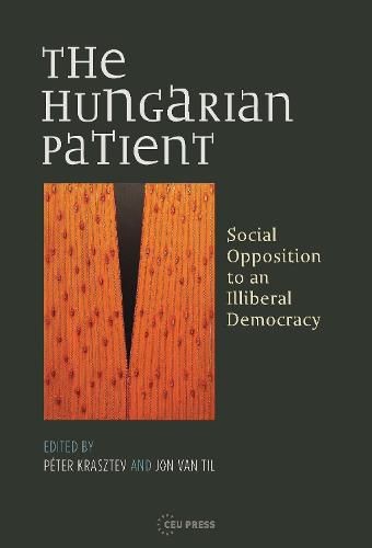 Cover image for The Hungarian Patient: Social Opposition to an Illiberal Democracy