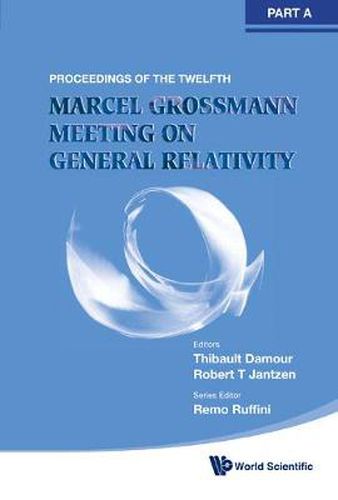 Cover image for Twelfth Marcel Grossmann Meeting, The: On Recent Developments In Theoretical And Experimental General Relativity, Astrophysics And Relativistic Field Theories - Proceedings Of The Mg12 Meeting On General Relativity (In 3 Volumes)