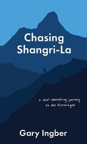 Cover image for Chasing Shangri-La: A Soul-Searching Journey to the Himalayas