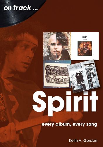 Cover image for Spirit On Track: Every Album, Every Song