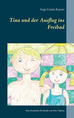 Cover image for Tina und der Ausflug ins Freibad: Eine Geschichte fur Kinder von 4 bis 7 Jahren