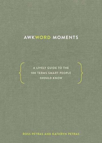 Cover image for Awkword Moments: A Lively Guide to the 100 Terms Smart People Should Know