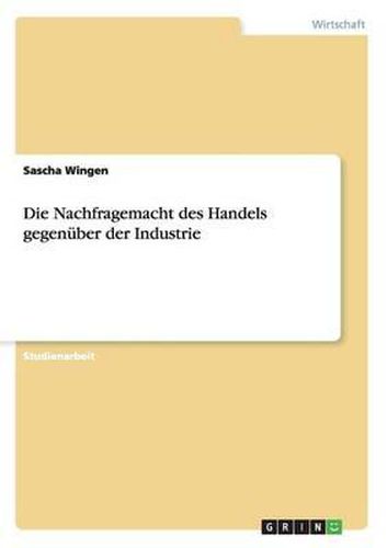 Cover image for Die Nachfragemacht des Handels gegenuber der Industrie