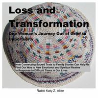 Cover image for Loss and Transformation: One Woman's Journey Out of Grief to Opportunity